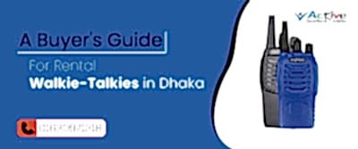 A Buyer&#039;s Guide for Rental Walkie-Talkies in Dhaka | Authorized Supplier
